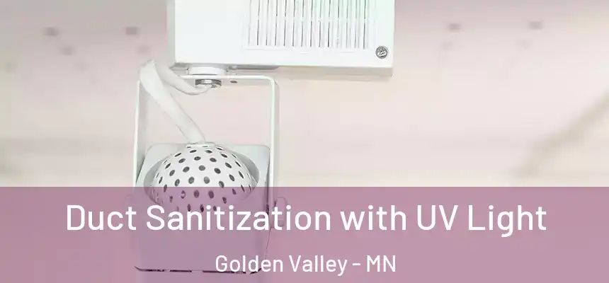  Duct Sanitization with UV Light Golden Valley - MN