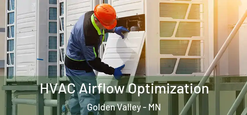  HVAC Airflow Optimization Golden Valley - MN