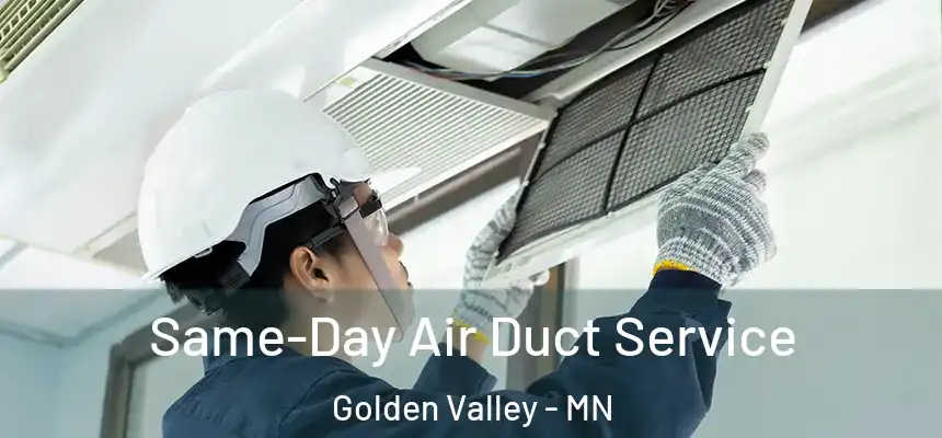 Same-Day Air Duct Service Golden Valley - MN